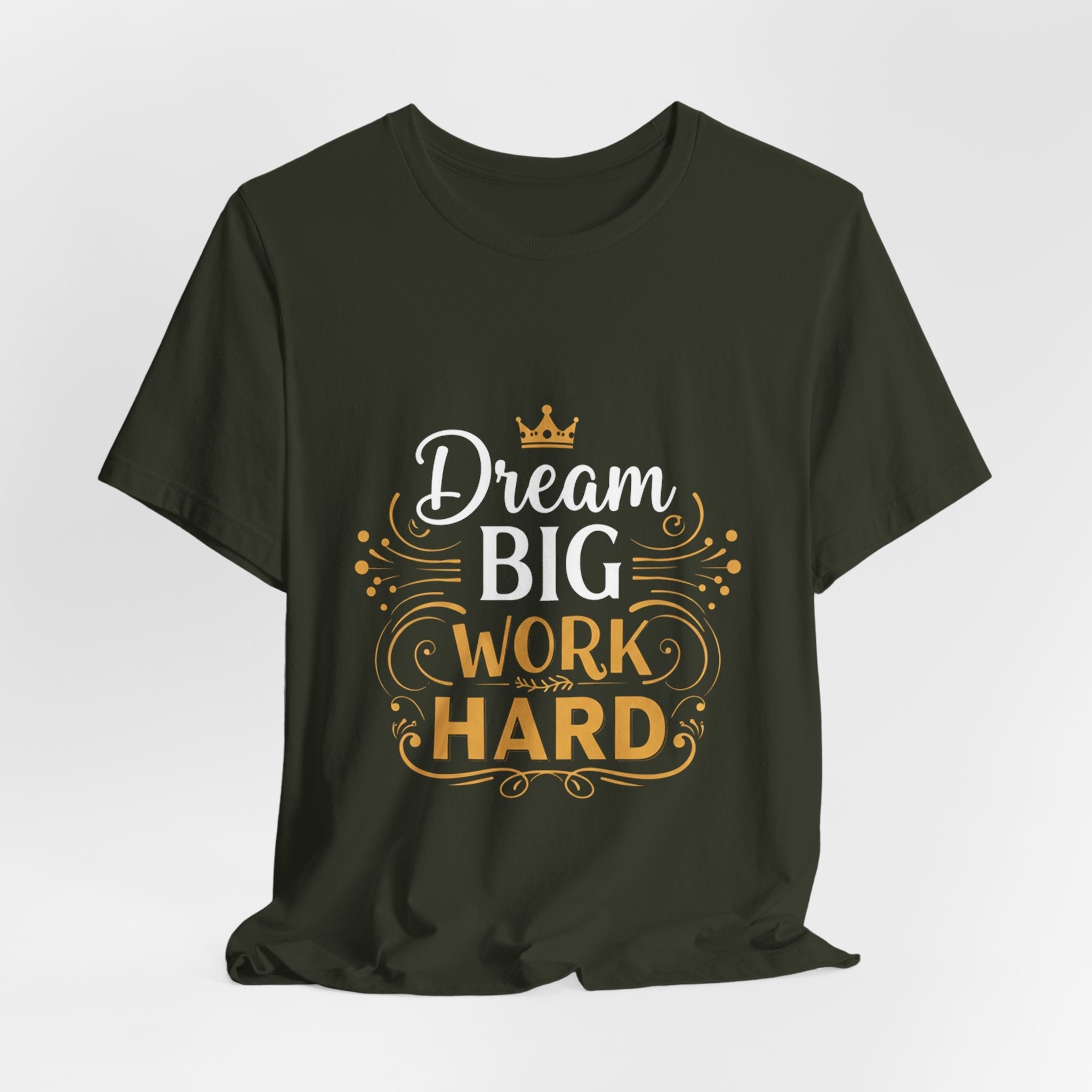 Dream Big Work Hard Crown - Royal Motivation Tee - Success King Queen Shirt