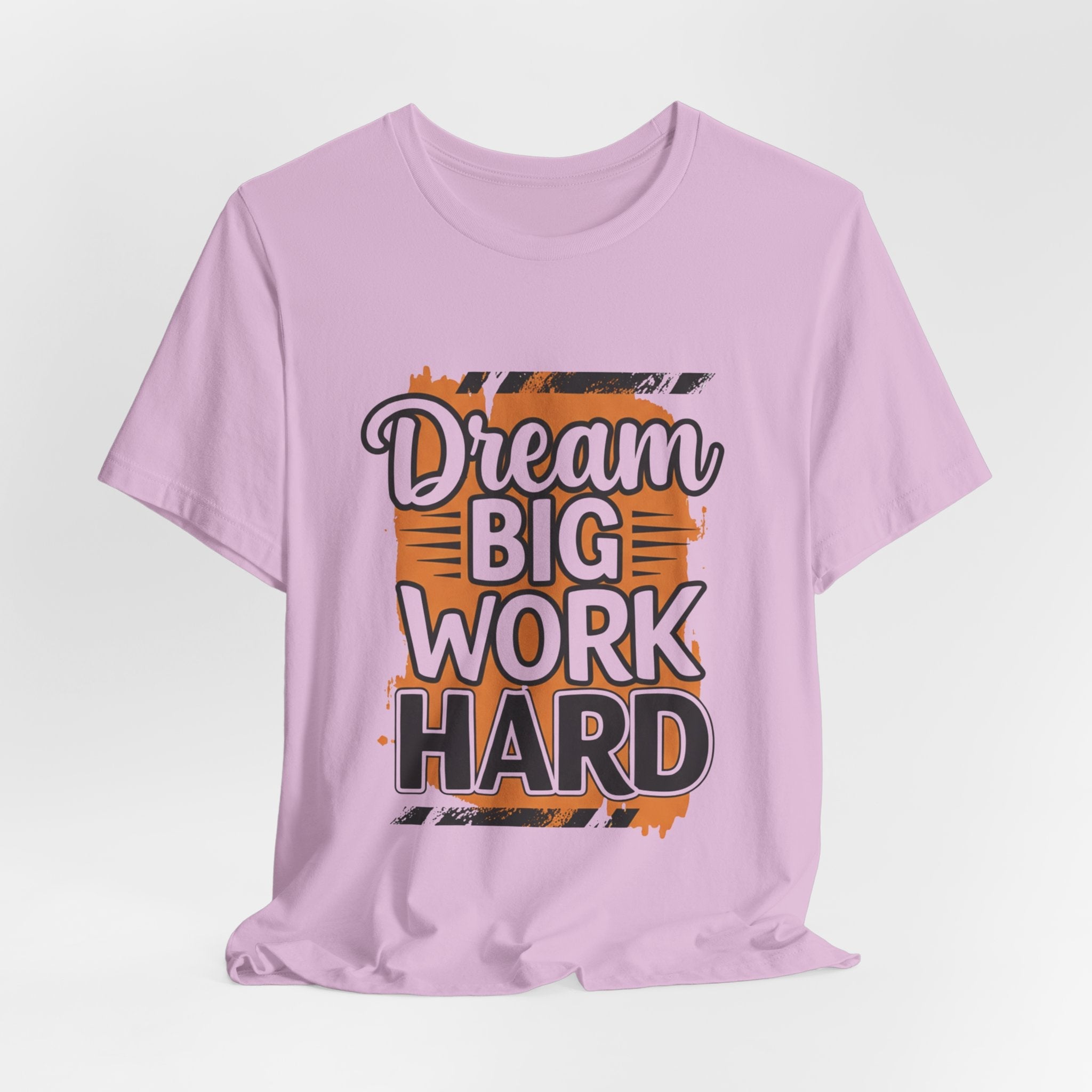 Dream Big Work Hard Splash - Paint Design Motivation Tee - Success Mindset Shirt
